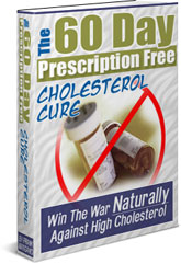 60 Day Prescription Free Cholesterol Cure!